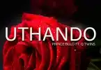 AUDIO Prince Bulo – Uthando Ft Q Twins MP3 DOWNLOAD
